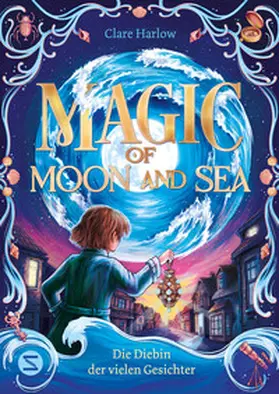 Harlow |  Magic of Moon and Sea. Die Diebin der vielen Gesichter | Buch |  Sack Fachmedien