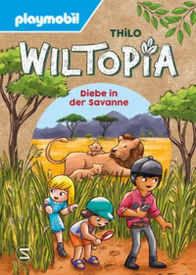 THiLO |  PLAYMOBIL Wiltopia. Diebe in der Savanne | Buch |  Sack Fachmedien