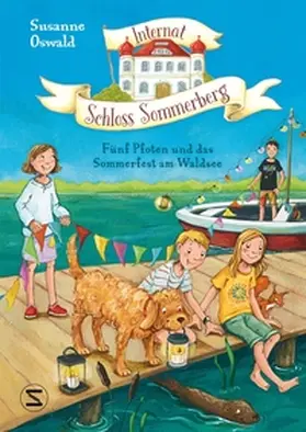 Oswald |  Internat Schloss Sommerberg - Fünf Pfoten und das Sommerfest am Waldsee | Buch |  Sack Fachmedien