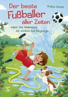 Alves | Der beste Fußballer aller Zeiten oder: Die Wahrheit ist nichts für Feiglinge | Buch | 978-3-505-15161-3 | www.sack.de