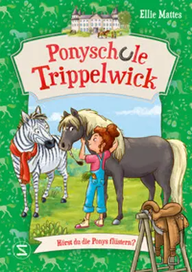 Mattes |  Ponyschule Trippelwick - Hörst du die Ponys flüstern? | Buch |  Sack Fachmedien