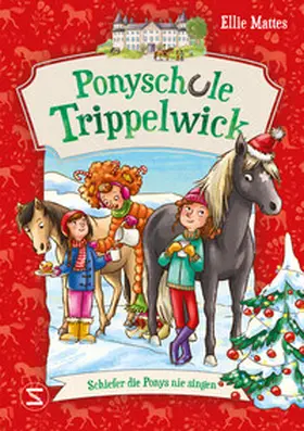 Mattes |  Ponyschule Trippelwick - Schiefer die Ponys nie singen | Buch |  Sack Fachmedien