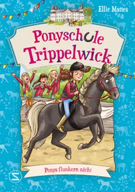 Mattes |  Ponyschule Trippelwick - Ponys flunkern nicht | Buch |  Sack Fachmedien