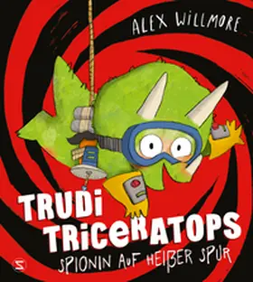 Willmore |  Trudi Triceratops. Spionin auf heißer Spur | Buch |  Sack Fachmedien
