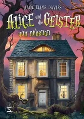 Davies |  Alice und die Geister von nebenan | eBook | Sack Fachmedien