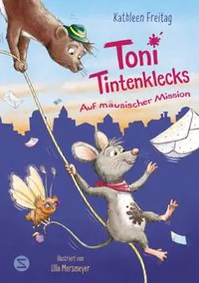 Freitag |  Toni Tintenklecks auf mäusischer Mission | Buch |  Sack Fachmedien