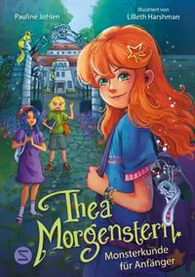 Johlen / Harshman |  Thea Morgenstern. Monsterkunde für Anfänger | Buch |  Sack Fachmedien