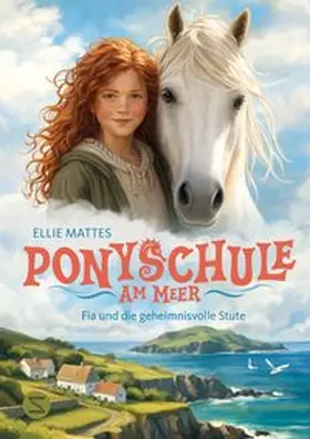 Mattes |  Ponyschule am Meer - Fia und die geheimnisvolle Stute | Buch |  Sack Fachmedien