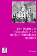 Kostjuk / Bergsdorf / Roegele |  Der Begriff des Politischen in der russisch-orthodoxen Tradition | Buch |  Sack Fachmedien