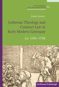 Astorri |  Lutheran Theology and Contract Law in Early Modern Germany (ca. 1520-1720) | Buch |  Sack Fachmedien