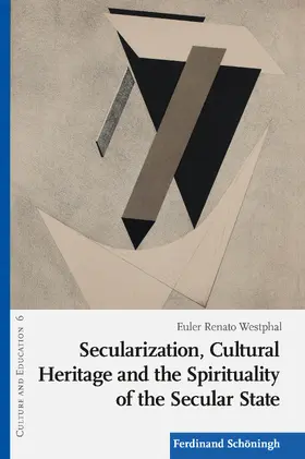 Westphal |  Secularization, Cultural Heritage and the Spirituality of the Secular State | Buch |  Sack Fachmedien
