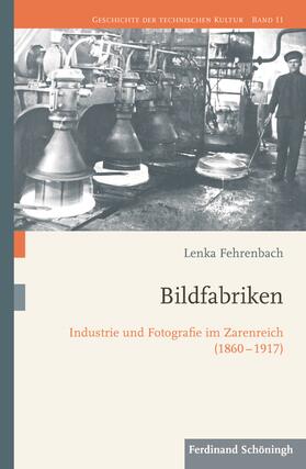 Fehrenbach / Heßler / Gestwa |  Lenka Fehrenbach: Bildfabriken | Buch |  Sack Fachmedien