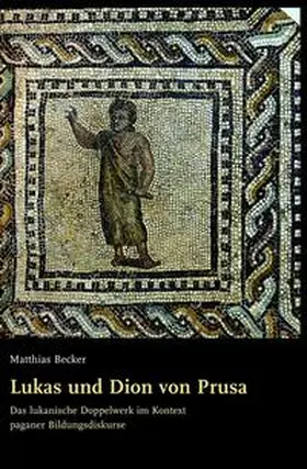 Becker / Huebenthal / Vayntrub |  Lukas und Dion von Prusa | Buch |  Sack Fachmedien