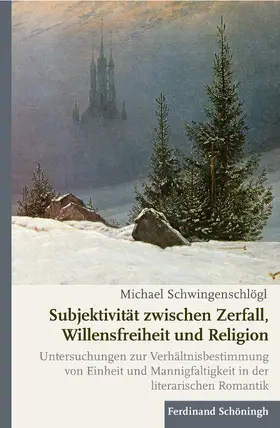 Schwingenschlögl |  Subjektivität zwischen Zerfall, Willensfreiheit und Religion | Buch |  Sack Fachmedien
