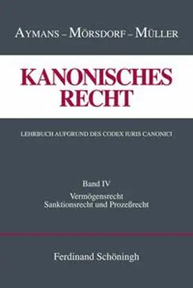 Aymans / Müller / Mörsdorf |  Kanonisches Recht. Lehrbuch aufgrund des Codex Iuris Canonici | Buch |  Sack Fachmedien