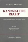 Aymans / Mörsdorf |  Kanonisches Recht. Studienausgabe Bd. 3 | Buch |  Sack Fachmedien