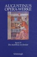 Rutzenhöfer / Augustinus |  De moribus ecclesiae catholicae et de moribus Manichaeorum. Antimanichäische Schriften | Buch |  Sack Fachmedien