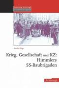 Fings |  Krieg, Gesellschaft und KZ: Himmlers SS-Baubrigaden | Buch |  Sack Fachmedien