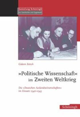Botsch | "Politische Wissenschaft" im Zweiten Weltkrieg | Buch | 978-3-506-71358-2 | sack.de