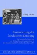 Fischer |  Finanzierung der kirchlichen Sendung | Buch |  Sack Fachmedien