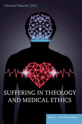 Mandry | Suffering in Theology and Medical Ethics | Buch | 978-3-506-71542-5 | sack.de