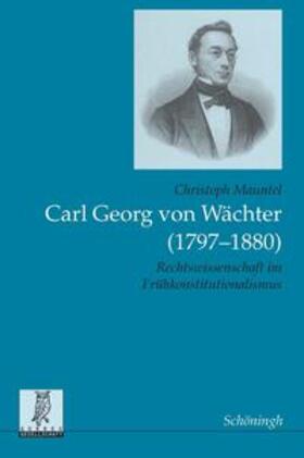 Mauntel |  Carl Georg von Wächter (1797-1880) | Buch |  Sack Fachmedien