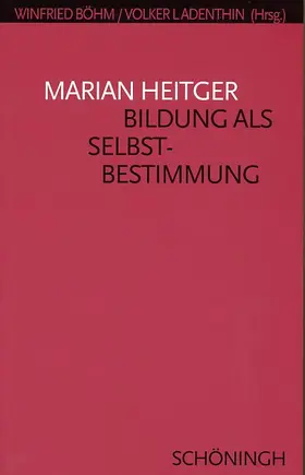 Heitger / Böhm / Ladenthin |  Bildung als Selbstbestimmung | Buch |  Sack Fachmedien