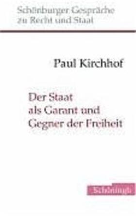 Kirchhof |  Der Staat als Garant und Gegner der Freiheit | Buch |  Sack Fachmedien