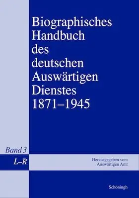 Keipert / Keiper / Grupp |  Biographisches Handbuch des deutschen Auswärtigen Dienstes 1871-1945 | Buch |  Sack Fachmedien