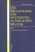 Egerding |  Die Metaphorik der spätmittelalterlichen Mystik I/II | Buch |  Sack Fachmedien