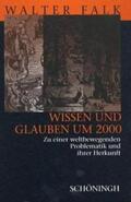 Falk / Seubert |  Wissen und Glauben um 2000 | Buch |  Sack Fachmedien