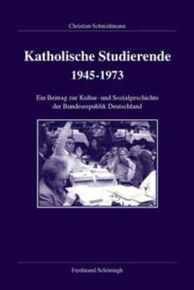 Schmidtmann |  Katholische Studierende 1945-1973 | Buch |  Sack Fachmedien