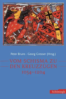 Bruns / Gresser |  Vom Schisma zu den Kreuzzügen 1054-1204 | Buch |  Sack Fachmedien