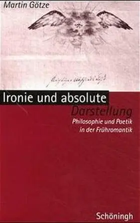 Götze |  Ironie und absolute Darstellung | Buch |  Sack Fachmedien