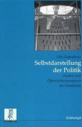 Depenheuer | Selbstdarstellung der Politik | Buch | 978-3-506-73405-1 | sack.de