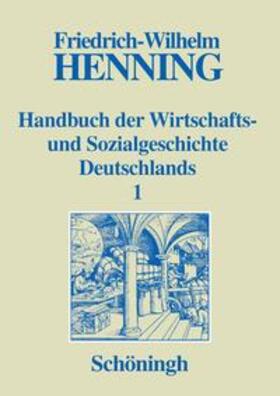 Henning | Henning, F: Handbuch der Wirtschafts- und Sozialgeschichte D | Buch | sack.de