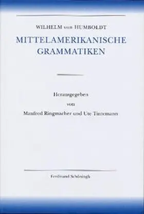 Ringmacher / Tintemann / Dürr |  Amerikanische Sprache / Wilhelm von Humboldt - Mittelamerikanische Grammatiken | Buch |  Sack Fachmedien