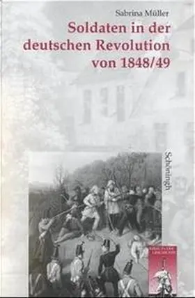 Müller |  Soldaten in der deutschen Revolution von 1848/49 | Buch |  Sack Fachmedien