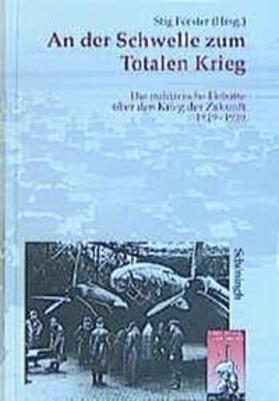 Förster | An der Schwelle zum totalen Krieg | Buch | 978-3-506-74482-1 | sack.de