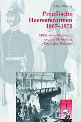 Walter | Preußische Heeresreformen 1807-1870 | Buch | 978-3-506-74484-5 | sack.de