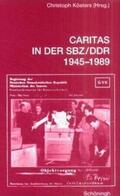 Kösters |  Caritas in der SBZ/DDR 1945-1989 | Buch |  Sack Fachmedien