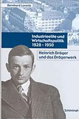Lorentz |  Industrieelite und Wirtschaftspolitik 1928 - 1950 | Buch |  Sack Fachmedien