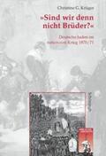 Krüger |  "Sind wir denn nicht Brüder?" Deutsche Juden im nationalen Krieg 1870/71 | Buch |  Sack Fachmedien