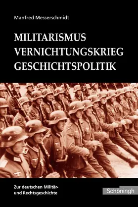Messerschmidt / Ehlert / Lang |  Militarismus - Vernichtungskrieg - Geschichtspolitik | Buch |  Sack Fachmedien