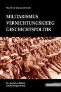 Messerschmidt / Ehlert / Lang |  Militarismus - Vernichtungskrieg - Geschichtspolitik | Buch |  Sack Fachmedien
