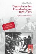 Michels |  Deutsche in der Fremdenlegion 1870 - 1965. Sonderausgabe | Buch |  Sack Fachmedien