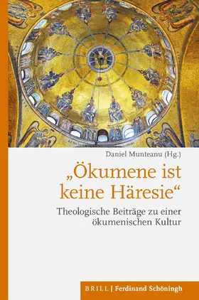 Munteanu |  "Ökumene ist keine Häresie" | Buch |  Sack Fachmedien