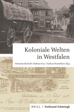 Bischoff | Koloniale Welten in Westfalen | Buch | 978-3-506-76047-0 | sack.de