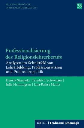 Simojoki / Schweitzer / Henningsen |  Professionalisierung des Religionslehrerberufs | Buch |  Sack Fachmedien