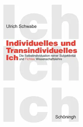 Schwabe |  Individuelles und Transindividuelles Ich | Buch |  Sack Fachmedien